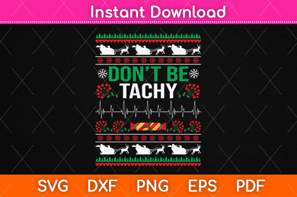 Don’t Be Tachy Christmas Svg Design for Crafts