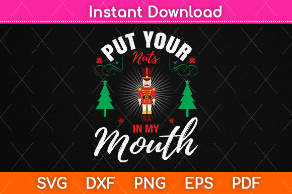 Put Your Nuts in My Mouth Christmas Svg for Crafts